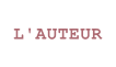 L'AUTEUR