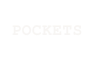 POCKETS