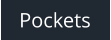 Pockets