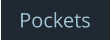 Pockets